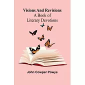 Visions and Revisions: A Book of Literary Devotions