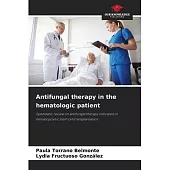 Antifungal therapy in the hematologic patient