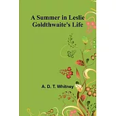 A Summer in Leslie Goldthwaite’s Life.