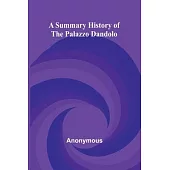 A Summary History of the Palazzo Dandolo