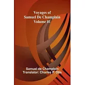 Voyages of Samuel De Champlain - Volume 01