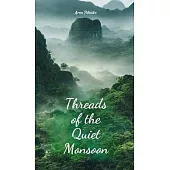 Threads of the Quiet Monsoon