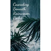 Cascading Beneath Rainwoven Paths