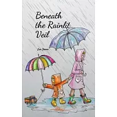 Beneath the Rainlit Veil