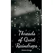 Threads of Quiet Raindrops