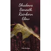 Shadows Beneath Rainborn Glow