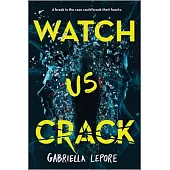 Watch Us Crack