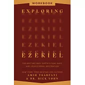 Exploring Ezekiel Workbook: The Next Big War, Earth’s Final Days, and Your Eternal Destination