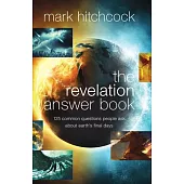 The Revelation Answer Book: 125 Common Questions People Ask about Earth’s Final Days