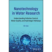 Nanotechnology in Water Research: Understanding Pollution Control, Water Quality, and Hydrologic Pathways