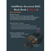 SolidWorks Electrical 2025 Black Book: (Colored)