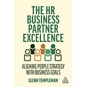 HR Business Partner Excellence: Aligning People Strategy with Business Goals