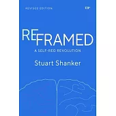 Reframed: A Self-Reg Revolution, Revised Edition