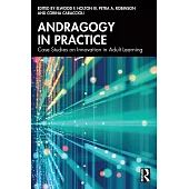 Andragogy in Practice: Case Studies on Innovation in Adult Learning