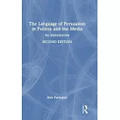 The Language of Persuasion in Politics and the Media: An Introduction