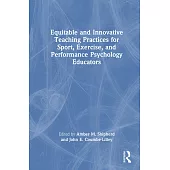 Equitable and Innovative Teaching Practices for Sport, Exercise, and Performance Psychology Educators