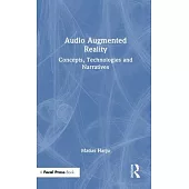 Audio Augmented Reality: Concepts, Technologies and Narratives