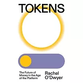 Tokens: The Future of Money in the Age of the Platform