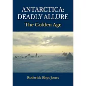 Antarctica: Deadly Allure