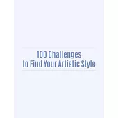 100 Challenges to Find Your Artistic Style