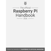The Official Raspberry Pi Handbook 2026: Astounding Projects with Raspberry Pi Computers
