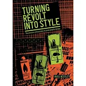 Turning Revolt Into Style: The Process and Practice of Punk Graphic Design