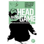 Head in the Game: Sociocultural Analyses of Brain Trauma in Sport