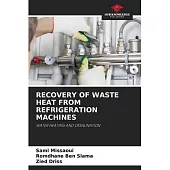 Recovery of Waste Heat from Refrigeration Machines