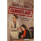 love is just camouflage
