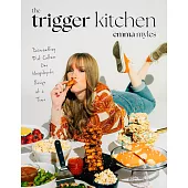 The Trigger Kitchen: Dismantling Diet Culture One Unapologetic Recipe at a Time