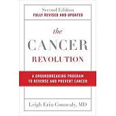 The Cancer Revolution: A Groundbreaking Program to Reverse and Prevent Cancer
