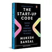 The Start-Up Code: Taking Your Company from Seed to Scale