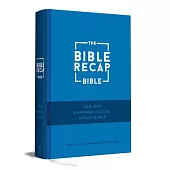 The Bible Recap 365-Day Chronological Study Bible: English Standard Version