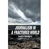 Journalism in a Fractured World