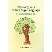 Improving Your British Sign Language: A Guide to Proficient Use