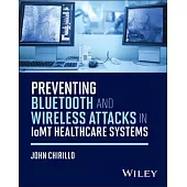 Preventing Bluetooth and Wireless Attacks in Iomt Healthcare Systems