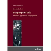 Language of Life: A Peircean Approach to Living Organisms