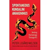 Spontaneous Kundalini Awakenings: Healing the Damage Through IFS
