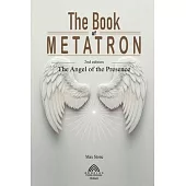 The Book of Metatron: The Angel of the Presence