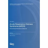 Acute Respiratory Distress Syndrome (ARDS): Personalized Therapies and Beyond