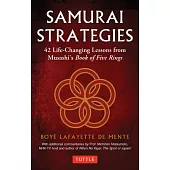 Samurai Strategies: 42 Life-Changing Lessons from Musashi’s Book of Five Rings