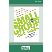Small Group Leaders’ Handbook (New Edition): Developing Transformational Communities (16pt Large Print Format)