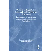 Writing in English for Internationalized Higher Education: Pedagogies and Practices for Linguistically Diverse Student Populations