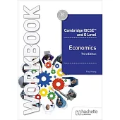Cambridge IGCSE and O Level Economics Workbook Third Edition