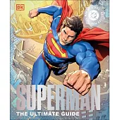 Superman the Ultimate Guide the Man of Steel New Edition