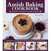 Amish Baking Cookbook: Traditional Amish Recipes Handed Down Over Generations