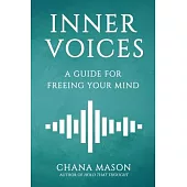 Inner Voices: A Guide for Freeing Your Mind