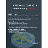 SolidWorks CAM 2025 Black Book: (Colored)