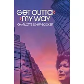 Get Outta My Way: A Storied Life