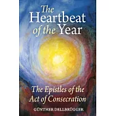 The Heartbeat of the Year: The Epistles of the Act of Consecration
